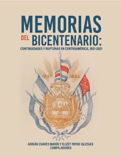 Memorias del bicentenario: continuidades y rupturas en Centroamérica, 1821-2021
