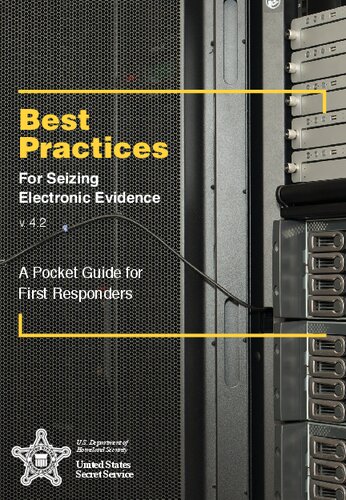 Best Practices for Seizing Electronic Evidence: A Pocket Guide for First Responders v4.2