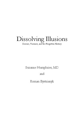 Dissolving Illusions: Disease, Vaccines, and The Forgotten History