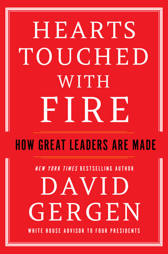 Hearts Touched with Fire : How Great Leaders are Made