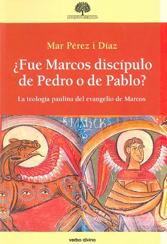 ¿Fue Marcos discípulo de Pedro o de Pablo? La teología paulina del evangelio de Marcos