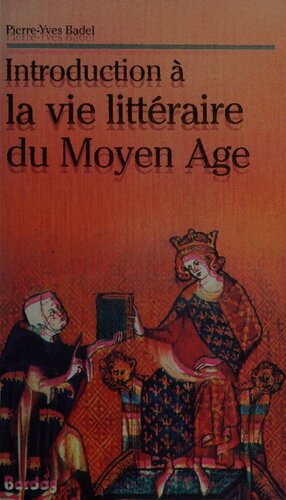 Introduction à la vie littéraire du Moyen Age
