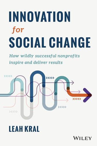 Innovation for Social Change : How Wildly Successful Nonprofits Inspire and Deliver Results
