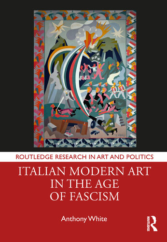 Italian Modern Art in the Age of Fascism