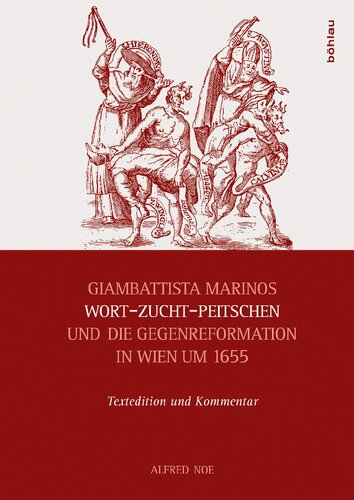 Giambattista Marinos Wort-Zucht-Peitschen und die Gegenreformation in Wien um 1655: Textedition und Kommentar