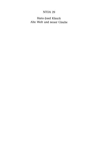 Alte Welt und neuer Glaube: Beiträge zur Religionsgeschichte, Forschungsgeschichte und Theologie des Neuen Testaments