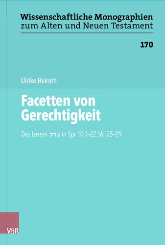 Facetten von Gerechtigkeit: Das Lexem צדק in Spr 10,1–22,16; 25–29