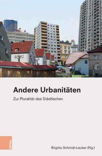 Andere Urbanitäten: Zur Pluralität des Städtischen