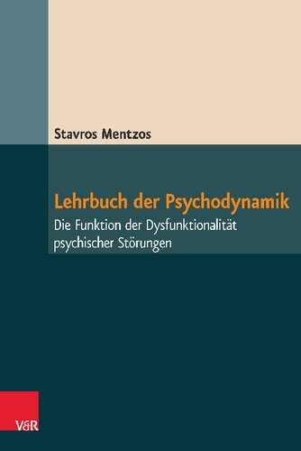 Lehrbuch der Psychodynamik: Die Funktion der Dysfunktionalität psychischer Störungen