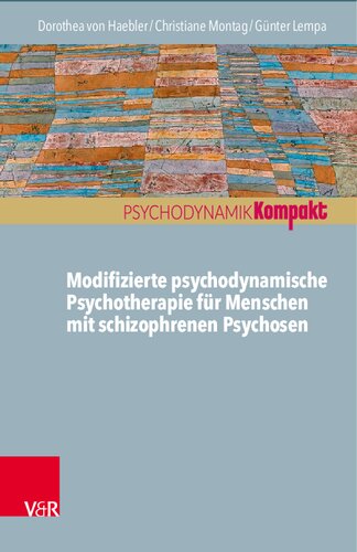 Modifizierte psychodynamische Psychosentherapie: Werkzeuge, Konzepte, Fallbeispiele
