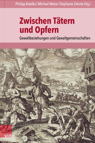 Zwischen Tätern und Opfern: Gewaltbeziehungen und Gewaltgemeinschaften