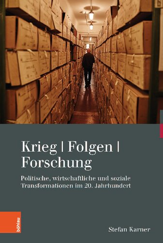Krieg. Folgen. Forschung: Politische, wirtschaftliche und soziale Transformationen im 20. Jahrhundert