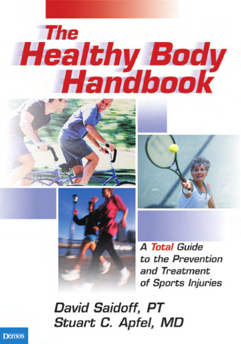 The Healthy Body Handbook: A Total Guide to the Prevention and Treatment of Sports Injuries
