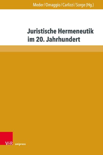 Juristische Hermeneutik im 20. Jahrhundert: Eine Anthologie von Grundlagentexten der deutschen Rechtswissenschaft