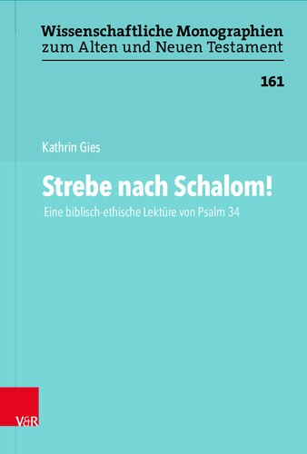 Strebe nach Schalom!: Eine biblisch-ethische Lektüre von Psalm 34