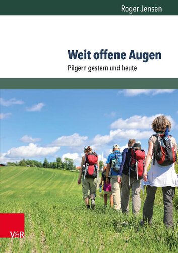 Weit offene Augen: Pilgern gestern und heute