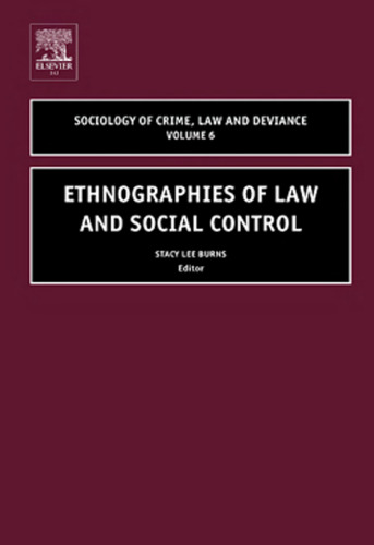Ethnographies of Law and Social Control, Volume 6 (Sociology of Crime Law and Deviance)
