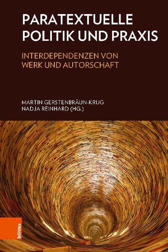 Paratextuelle Politik und Praxis: Interdependenzen von Werk und Autorschaft