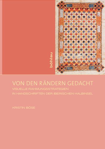 Von den Rändern gedacht: Visuelle Rahmungsstrategien in Handschriften der Iberischen Halbinsel