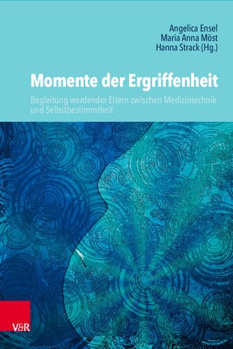 Momente der Ergriffenheit – Begleitung werdender Eltern zwischen Medizintechnik und Selbstbestimmtheit