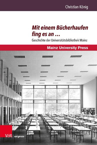 Mit einem Bücherhaufen fing es an …: Geschichte der Universitätsbibliothek Mainz