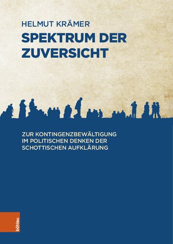 Spektrum der Zuversicht: Zur Kontingenzbewältigung im politischen Denken der Schottischen Aufklärung
