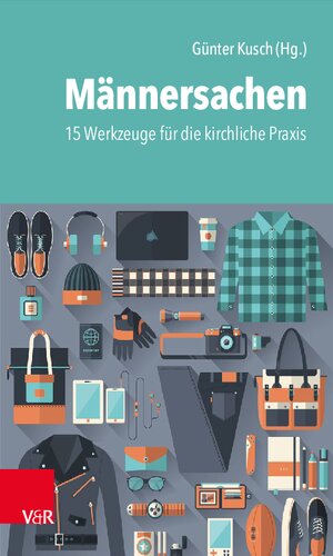 Männersachen: 15 Werkzeuge für die kirchliche Praxis