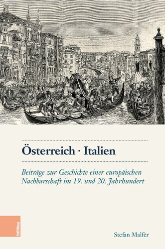 Östereich. Italien: Beiträge zur Geschichte einer europäischen Nachbarschaft im 19. und 20. Jahrhundert