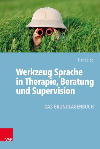 Werkzeug Sprache in Therapie, Beratung und Supervision: Das Grundlagenbuch