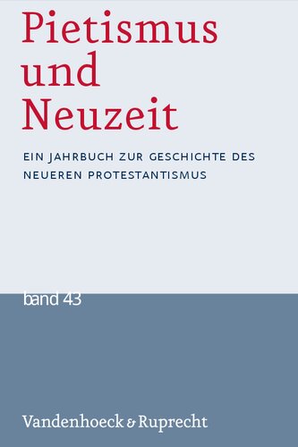 Pietismus und Neuzeit Band 43 – 2017: Ein Jahrbuch zur Geschichte des neueren Protestantismus