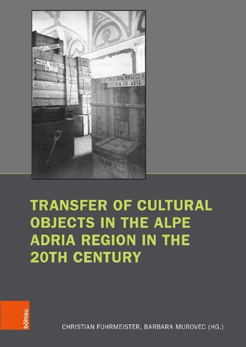 Transfer of Cultural Objects in the Alpe Adria Region in the 20th Century