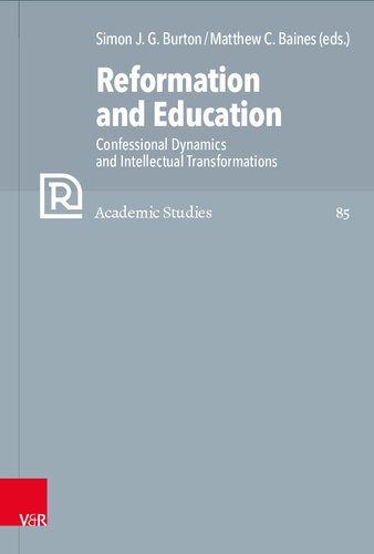 Reformation and Education: Confessional Dynamics and Intellectual Transformations