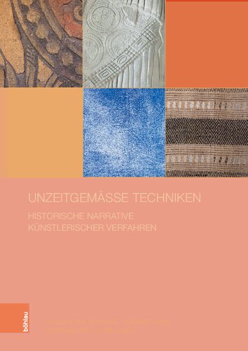 Unzeitgemäße Techniken: Historische Narrative künstlerischer Verfahren