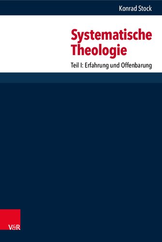 Systematische Theologie: Teil I: Erfahrung und Offenbarung