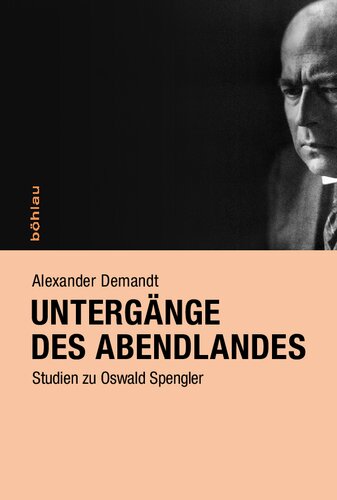 Untergänge des Abendlandes: Studien zu Oswald Spengler