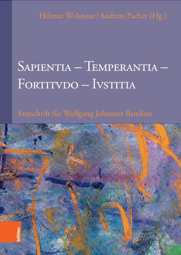 Sapientia, Temperantia, Fortitvdo, Ivstitia: Festschrift für Wolfgang Johannes Bandion