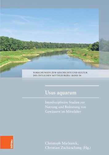 Usus aquarum: Interdisziplinäre Studien zur Nutzung und Bedeutung von Gewässern im Mittelalter