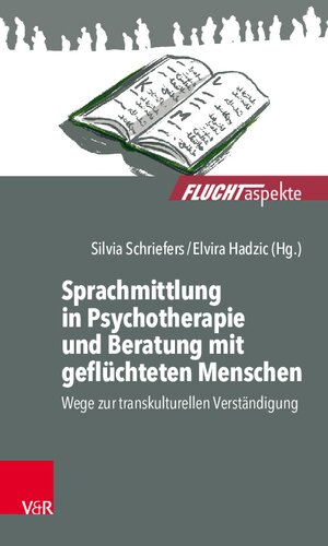 Sprachmittlung in Psychotherapie und Beratung mit geflüchteten Menschen: Wege zur transkulturellen Verständigung