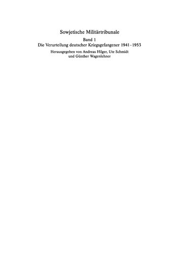 Sowjetische Militärtribunale: Die Verurteilung deutscher Kriegsgefangener 1941–1953