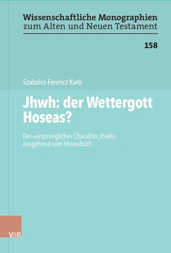 Jhwh: der Wettergott Hoseas?: Der „ursprüngliche“ Charakter Jhwhs ausgehend vom Hoseabuch