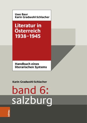 Literatur in Österreich 1938-1945: Handbuch eines literarischen Systems. Band 6: Salzburg