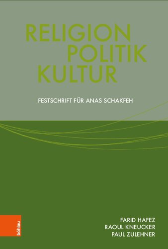 Religion, Politik, Kultur: Festschrift für Anas Schakfeh