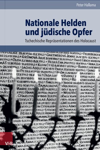 Nationale Helden und jüdische Opfer: Tschechische Repräsentationen des Holocaust
