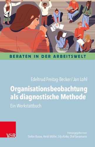 Organisationsbeobachtung als diagnostische Methode: Ein Werkstattbuch