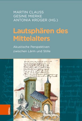 Lautsphären des Mittelalters: Akustische Perspektiven zwischen Lärm und Stille