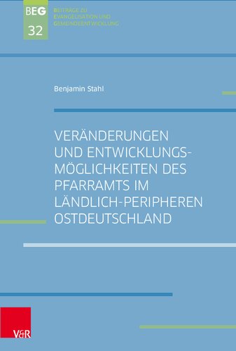 Veränderungen und Entwicklungsmöglichkeiten des Pfarramts im ländlich-peripheren Ostdeutschland