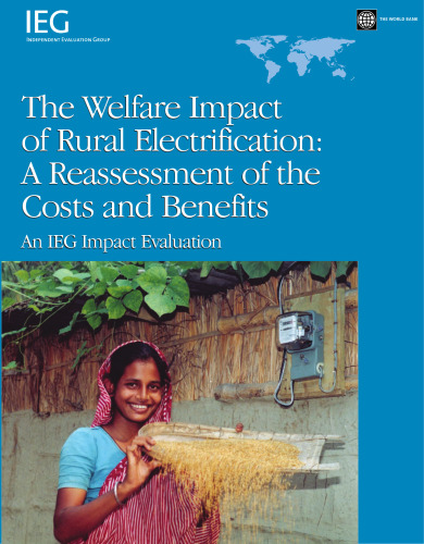 The Welfare Impact of Rural Electrification: A Reassessment of the Costs and Benefits