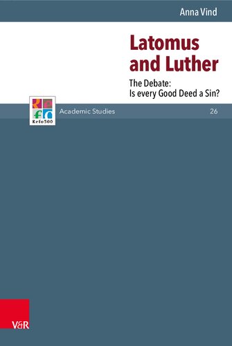 Latomus and Luther: The Debate: Is every Good Deed a Sin?