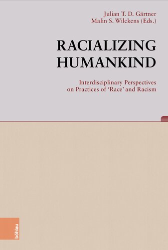 Racializing Humankind: Interdisciplinary Perspectives on Practices of 'Race' and Racism