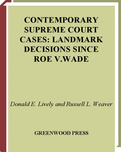 Contemporary Supreme Court Cases: Landmark Decisions Since Roe v. Wade